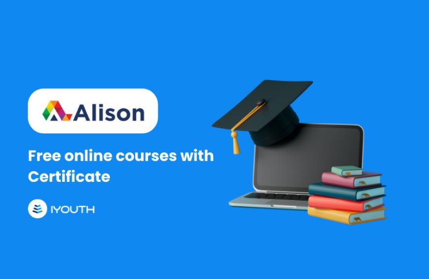 Alison Free online courses with Certificate in South Africa  2024