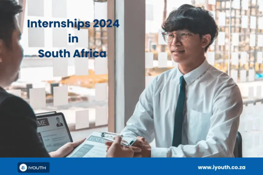 Internships 2024 for Recent Graduates & Unemployed South African Youth