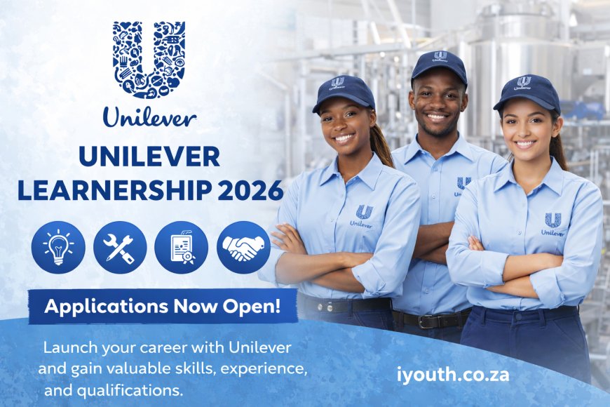 Unilever Unemployed Learnership 2026 – 12-Month Paid Programme in Anderbolt - Apply Now
