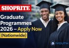 Shoprite Graduate Programmes 2026 – Apply Now (Nationwide)