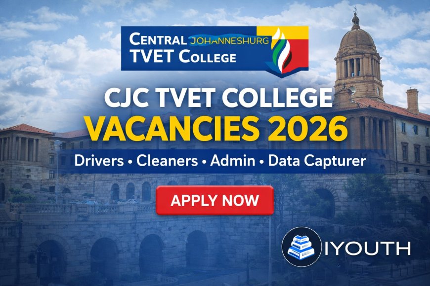 Government Jobs at Central Johannesburg TVET College 2026 (Drivers, Cleaners, Admin & More) - Apply Urgently