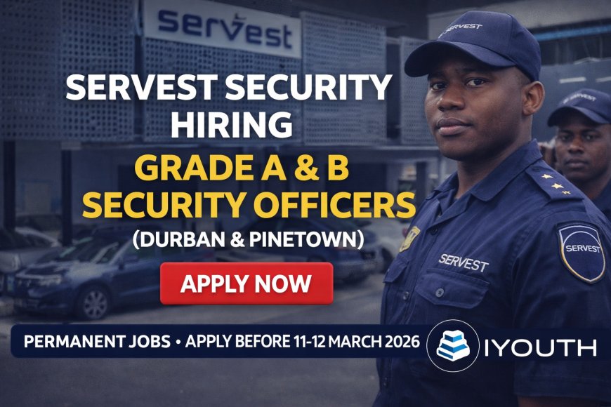 Servest Security Hiring Grade A & B Officers in Durban (Permanent Jobs – Apply Before 11–12 March 2026)