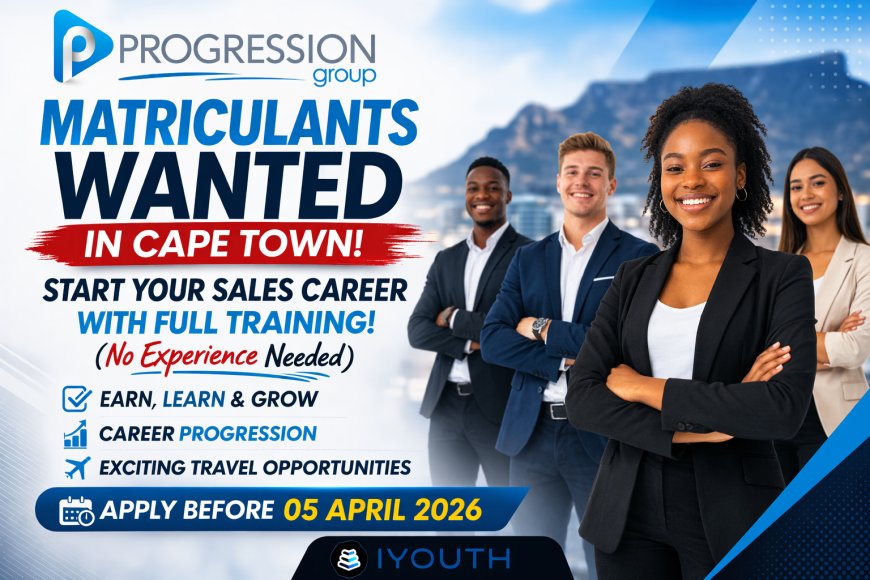 Matriculants Wanted in Cape Town: Start Your Sales Career With Full Training (Apply Before 05 April 2026)
