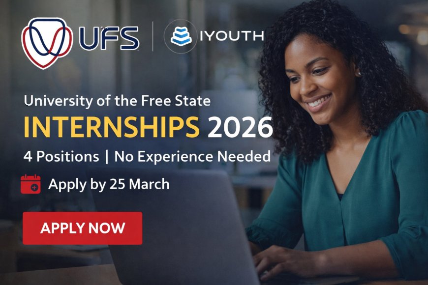 University of the Free State Internship 2026 (x4 Posts) – No Experience Needed | Apply Before 25 March