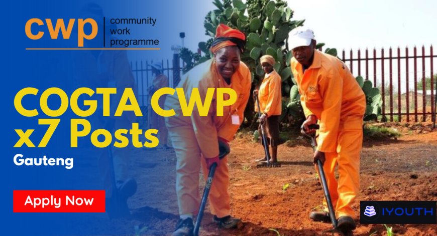 COGTA CWP Jobs Gauteng 2026 – 7 Vacancies Now Open (Apply Before 27 March)