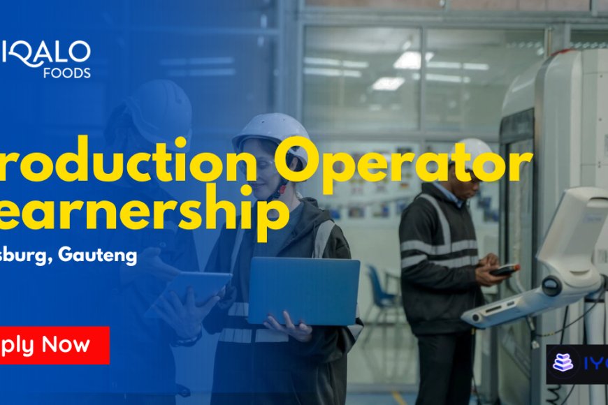 RCL Foods / Siqalo Foods Production Operator Learnership 2026 (Boksburg) – Apply Before 23 April