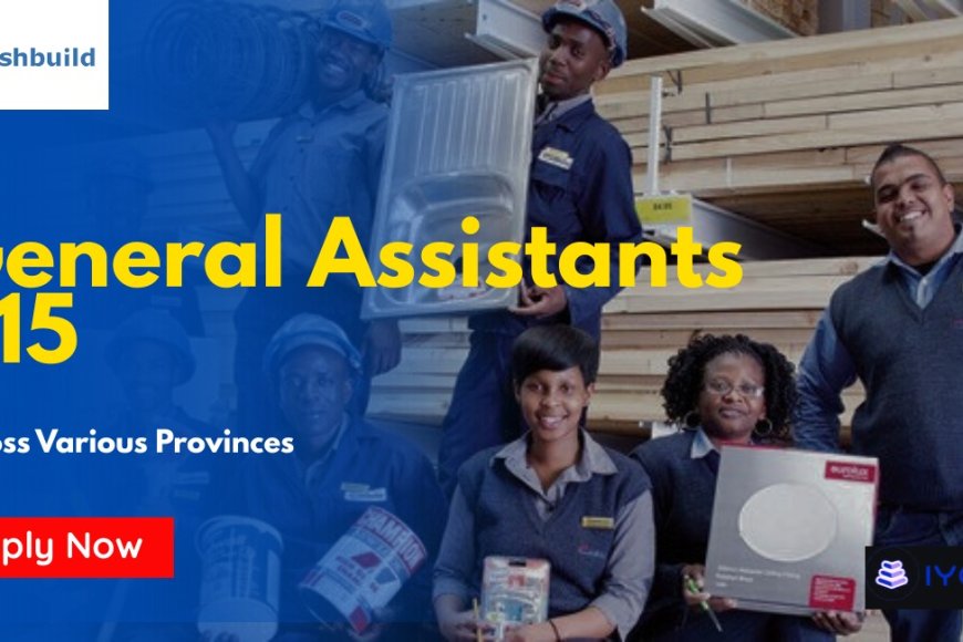Cashbuild Hiring 15 General Assistants Across South Africa – Apply Now