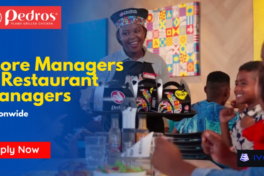 Pedros Hiring Store Managers &amp; Restaurant Managers Nationwide – Apply Now Across South Africa 2026