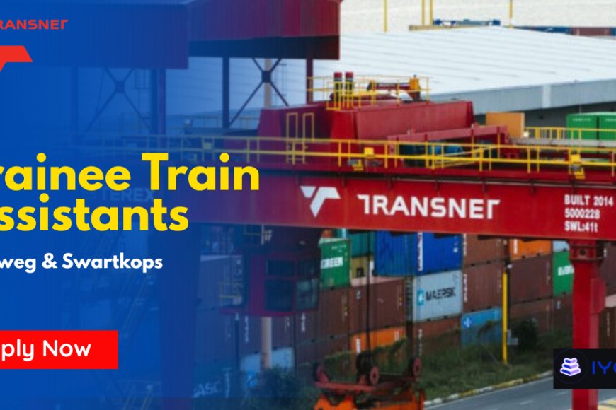 Transnet Hiring Trainee Train Assistants in South Africa – Grade 12 Needed, Apply Now