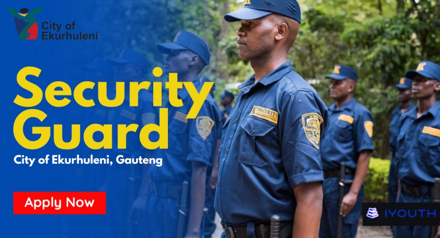 Security Guard Jobs at City of Ekurhuleni (Salary Up to R332,964 – Apply Before 14 April)