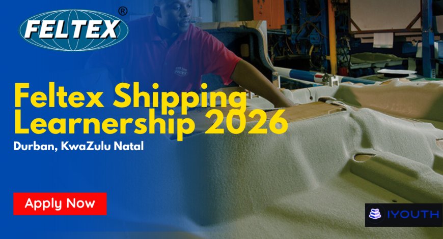 Feltex Shipping Learnership 2026 (Supply Chain Practitioner – Durban)- Apply before 17 April