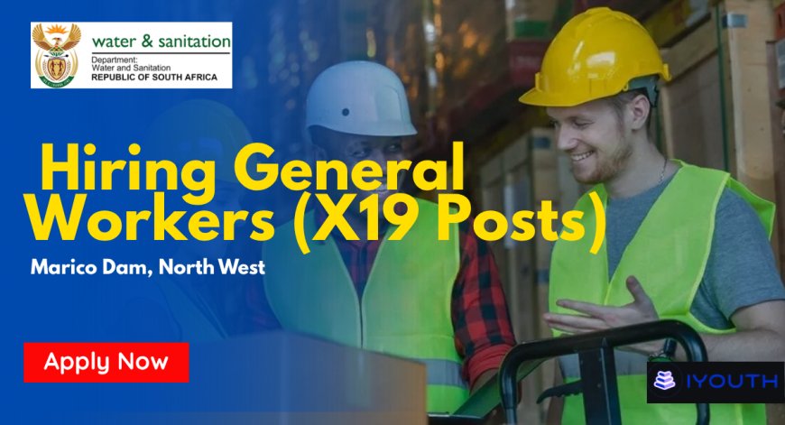 Department of Water and Sanitation Hiring General Workers (X19 Posts) – Apply Before 24 April 2026