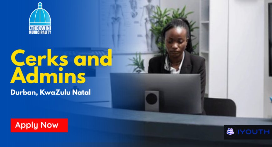 eThekwini Municipality Hiring Now: Clerk and Administration Jobs in Durban – Salaries Up to R430k, Apply Before 24 April 2026