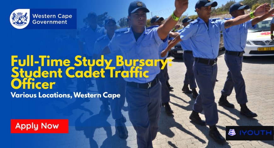 Western Cape Government Traffic Officer Bursary 2026: R5 000 Monthly Stipend, Apply Before 05 May