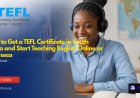 How to Get a TEFL Certificate in South Africa and Start Teaching English Online or Overseas