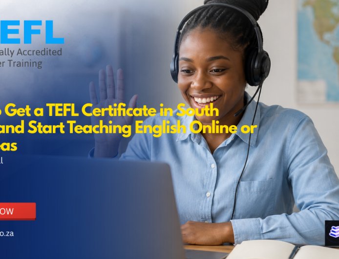 How to Get a TEFL Certificate in South Africa and Start Teaching English Online or Overseas