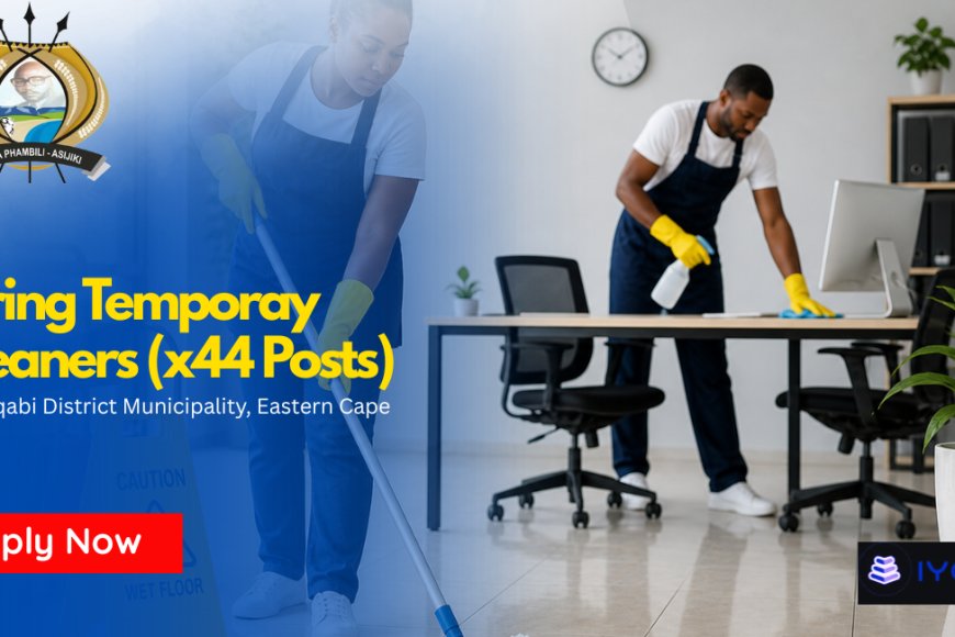 Joe Gqabi Municipality Cleaner Jobs 2026 (x44 Temporary Posts) – Earn ...