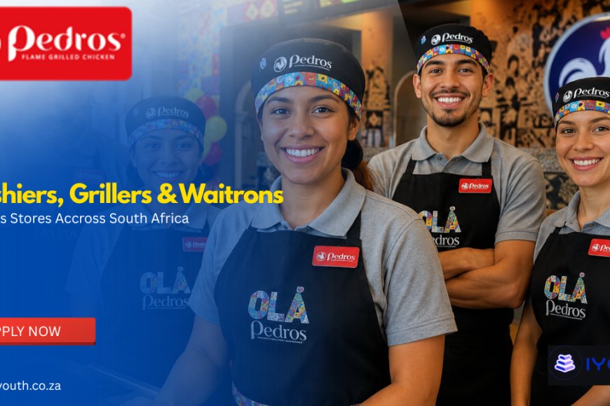 Pedros Hiring Cashiers, Grillers &amp; Waitrons Across South Africa (2026 Vacancies)