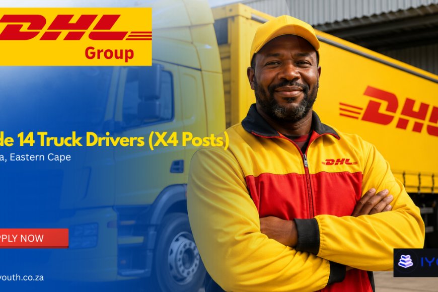 DHL Is Hiring Code 14 Truck Drivers X4 in the Eastern Cape – Apply With Matric