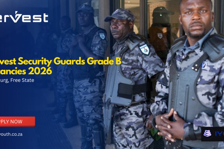Servest Security Guards Grade B Vacancies 2026 | Apply for Security Jobs in Sasolburg Before 22 May