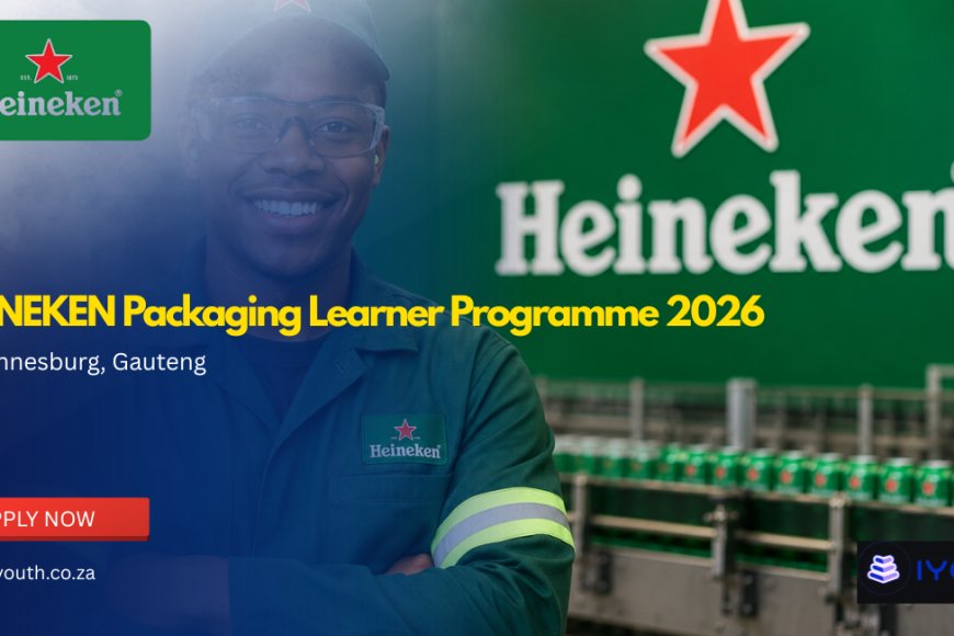 HEINEKEN Packaging Learner Programme 2026 Now Open | Apply for NQF Level 3 Manufacturing Learnership