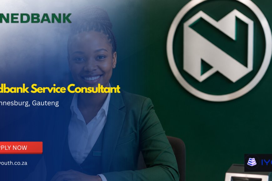 Nedbank Service Consultant Vacancies 2026 Now Open | Apply for Banking Jobs in Northriding Johannesburg