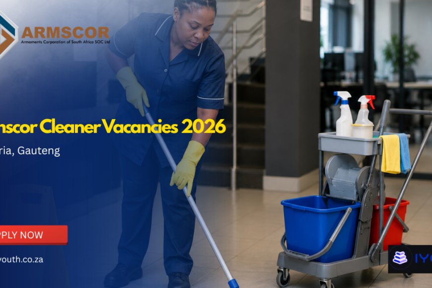 Armscor Cleaner Vacancies 2026 Now Open | Apply With Grade 10 for Government Cleaning Jobs