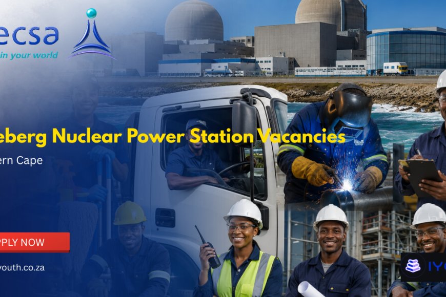 Koeberg Nuclear Power Station Vacancies 2026 Now Open | Cleaners, Drivers, Welders and More Wanted in the Western Cape