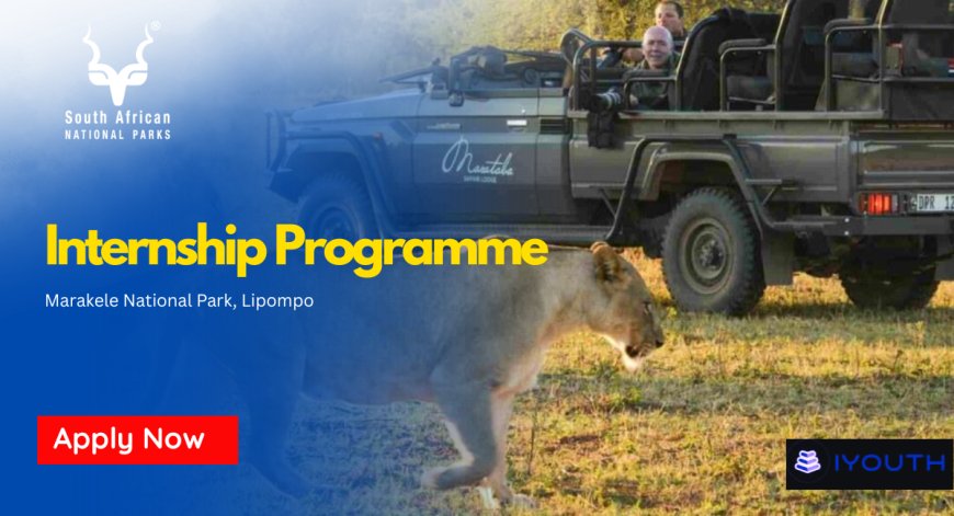 SANParks Internship Programme 2026 at Marakele National Park (R6,300–R10,400 Stipend – Apply Before 4 May)