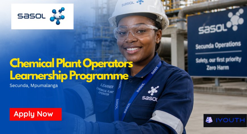 Sasol Learnership 2026: Artisan Chemical Plant Operator (36-Month Programme in Secunda & Sasolburg)