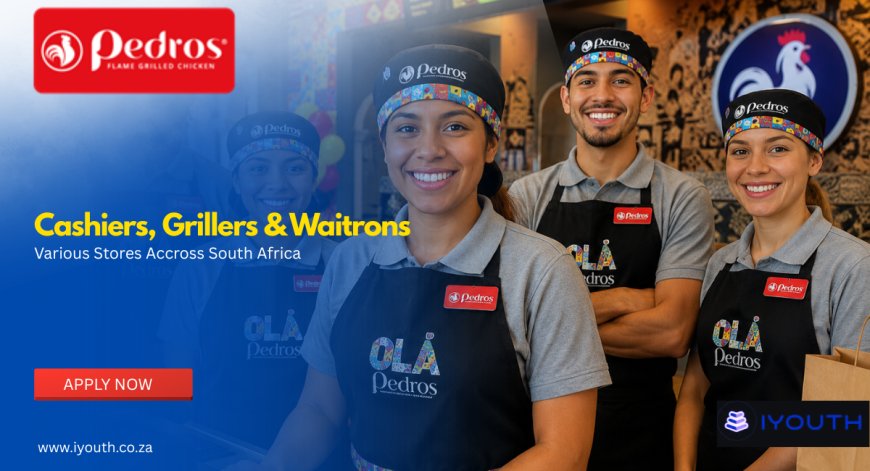 Pedros Hiring Cashiers, Grillers & Waitrons Across South Africa (2026 Vacancies)