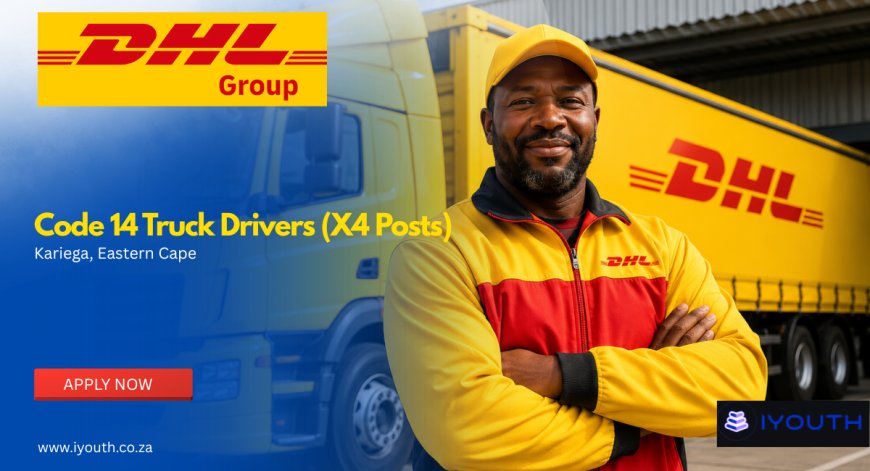 DHL Is Hiring Code 14 Truck Drivers X4 in the Eastern Cape – Apply With Matric