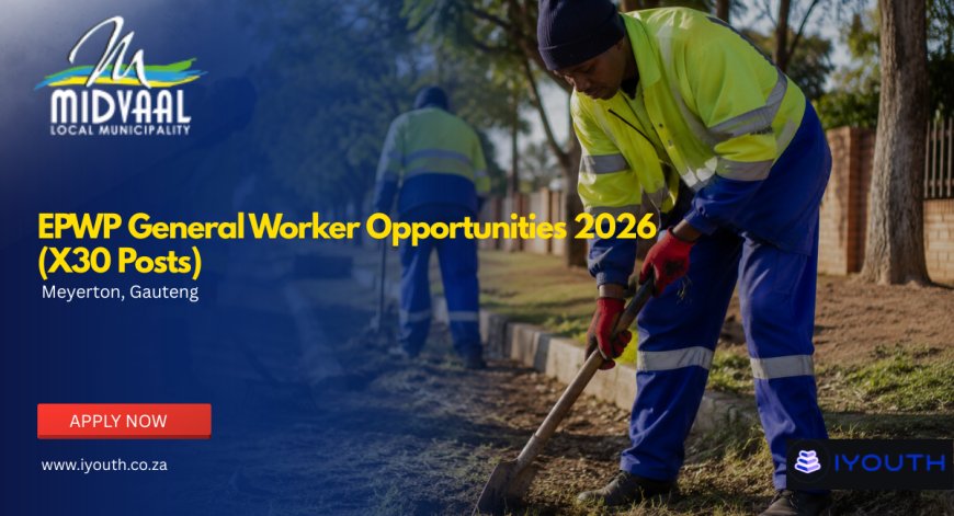 Midvaal Local Municipality EPWP General Worker Opportunities 2026 (X30 Posts)