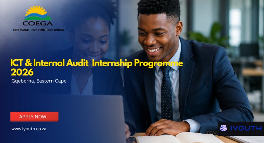 Coega Internship Programme 2026 Open Now – ICT & Internal Audit Graduate Opportunities in Gqeberha