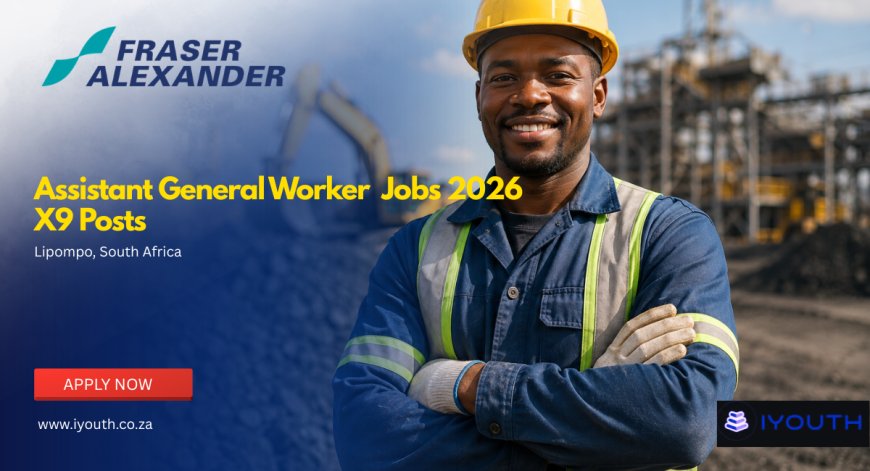 Fraser Alexander Assistant General Worker X9 Jobs 2026 in Limpopo – Apply with Grade 12