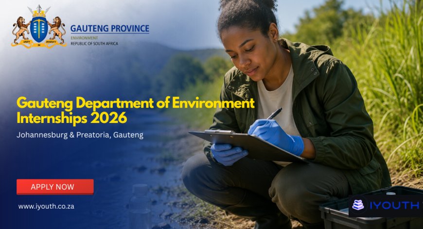 Gauteng Department of Environment Internships 2026 Now Open | Apply for Paid Government Graduate Opportunities in Johannesburg & Pretoria