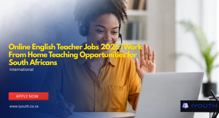 Online English Teacher Jobs 2026 | Work From Home Teaching Opportunities for South Africans