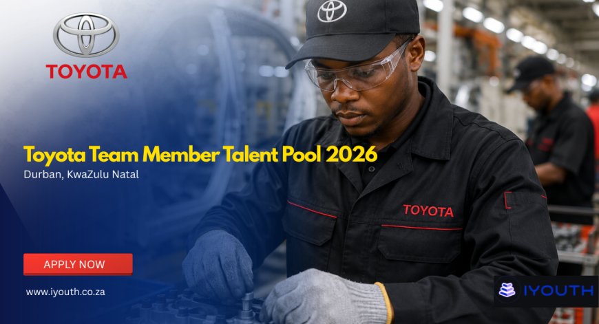 Toyota Team Member Talent Pool 2026 Now Open | Register for Future Manufacturing Jobs in Durban