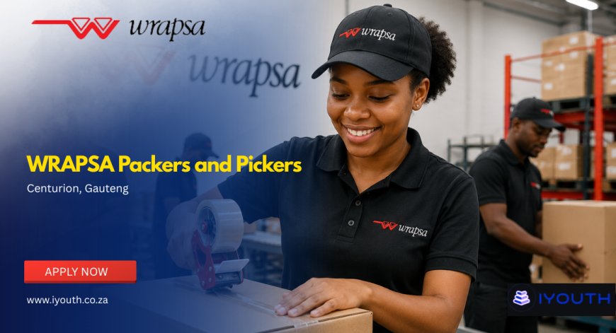 Wrapsa Packers and Pickers Jobs 2026 Now Open | Apply With Grade 9, 10, 11 or Matric in Centurion