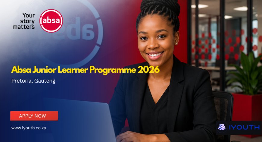 Absa Junior Learner Programme 2026 Now Open | Apply for Banking Training Opportunities in Pretoria