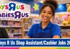 Toys R Us Shop Assistant Cashier Jobs 2026: Apply for Permanent Retail Vacancies