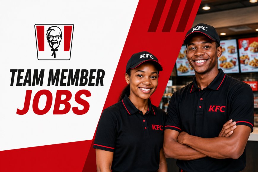 KFC Team Member Jobs 2026: Apply for Part-Time and Full-Time Permanent Vacancies