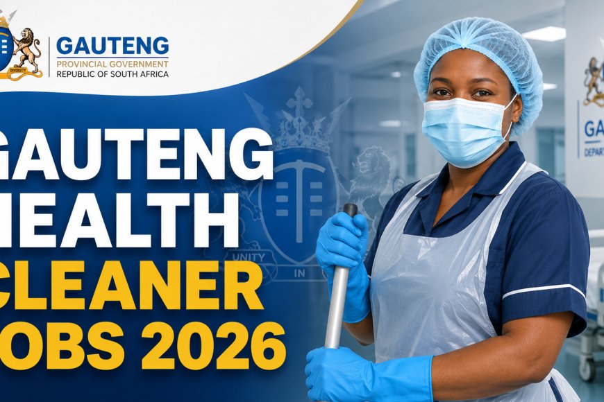 Gauteng Department of Health Cleaner Jobs 2026: 13 Positions Available at Public Hospitals