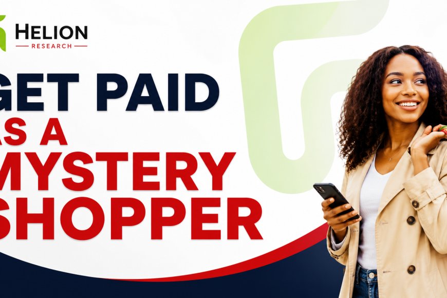 Get Paid to Shop: Helion Research Mystery Shopper Jobs Open in South Africa and Worldwide