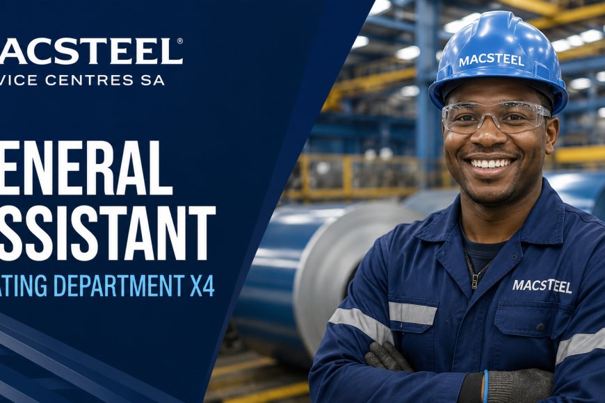 Macsteel General Assistant Jobs 2026: Apply for 4 Coating Department Vacancies in Gauteng