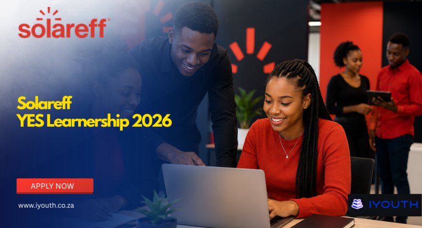 Solareff YES Learnership 2026 Now Open | Apply for 14 Youth Employment Opportunities in Gauteng