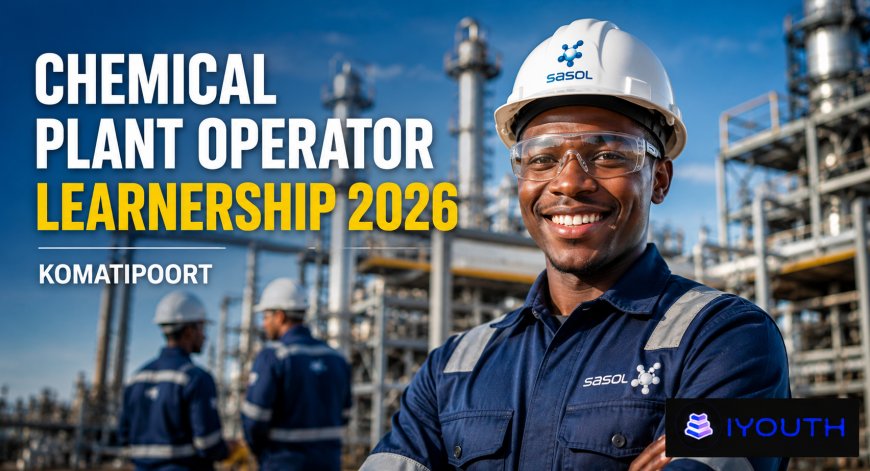 Sasol Chemical Plant Operator Learnership 2026 Now Open | Apply for 4 Opportunities in Komatipoort
