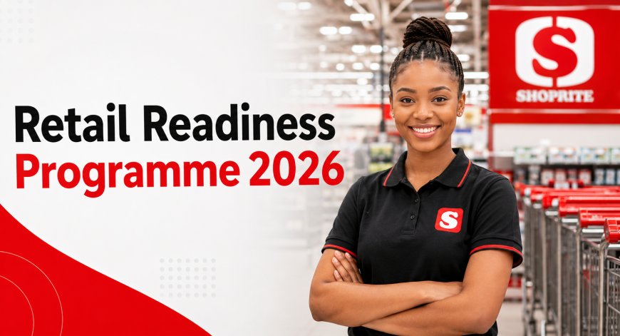 Shoprite Retail Readiness Programme 2026: Grade 10 Youth Can Apply Without Experience