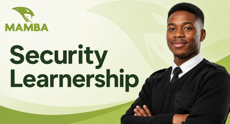 Mamba Training Academy Security Learnership Programme: Earn an NQF Level 3 Qualification