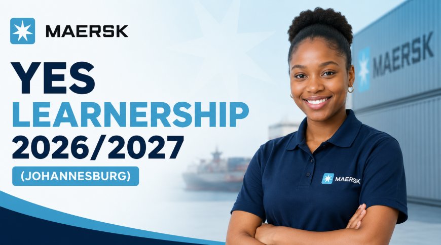 Maersk YES Learnership 2026/2027: Apply for 12-Month Opportunity in Johannesburg